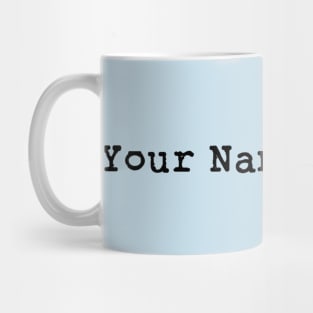 Your Name Here (black) Mug